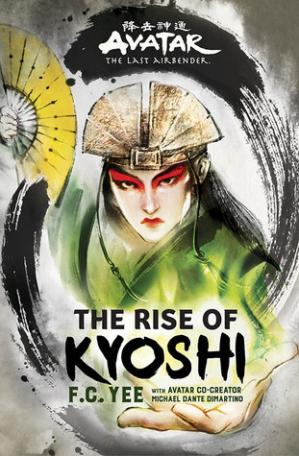 Avatar The Last Airbender The Rise of Kyoshi by F. C. Yee, Michael Dante DiMartino - Downlaod pdf / epub